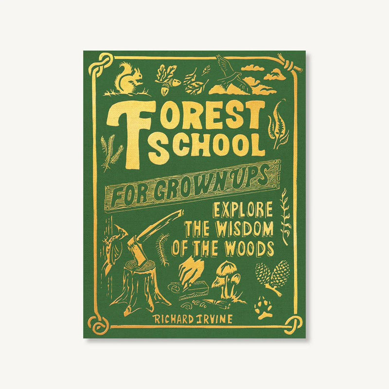 Forest School for Grown-Ups - Pinecone Trading Co.