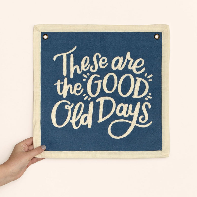 Good Old Days Embroidered Canvas Banner - Pinecone Trading Co.