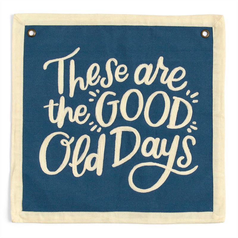 Good Old Days Embroidered Canvas Banner - Pinecone Trading Co.