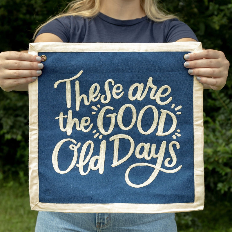 Good Old Days Embroidered Canvas Banner - Pinecone Trading Co.