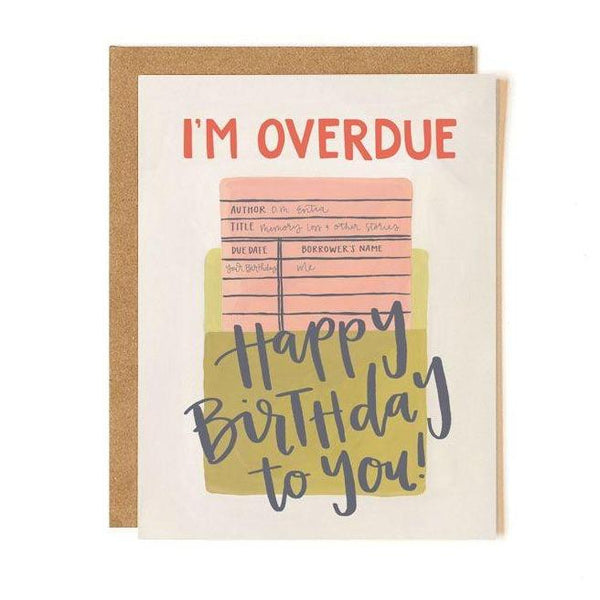I'm Overdue, Happy Birthday to You! - Pinecone Trading Co.