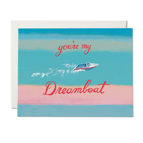 My Dreamboat love greeting card - Pinecone Trading Co.