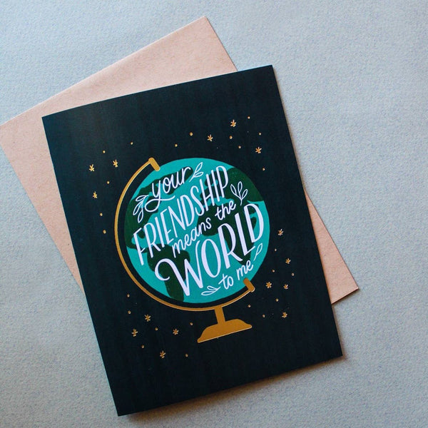 Your Friendship Means the World Card - Pinecone Trading Co.